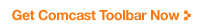 Get Comcast Toolbar Now