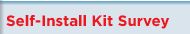 Self-Install Kit Survey