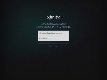 XFINITY TV app login screen with fields to enter your Comcast Email or Username and Password in the middle of the screen. Tap continue directly below the fields.