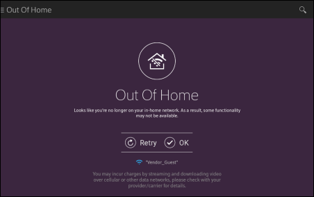 Out of Home screen is displayed with option to Retry (refresh your connections) on the left-hand side of the middle of the screen. Or, on the right-hand side of the middle of the screen you can select OK to watch your saved recordings or browse the TV listings.